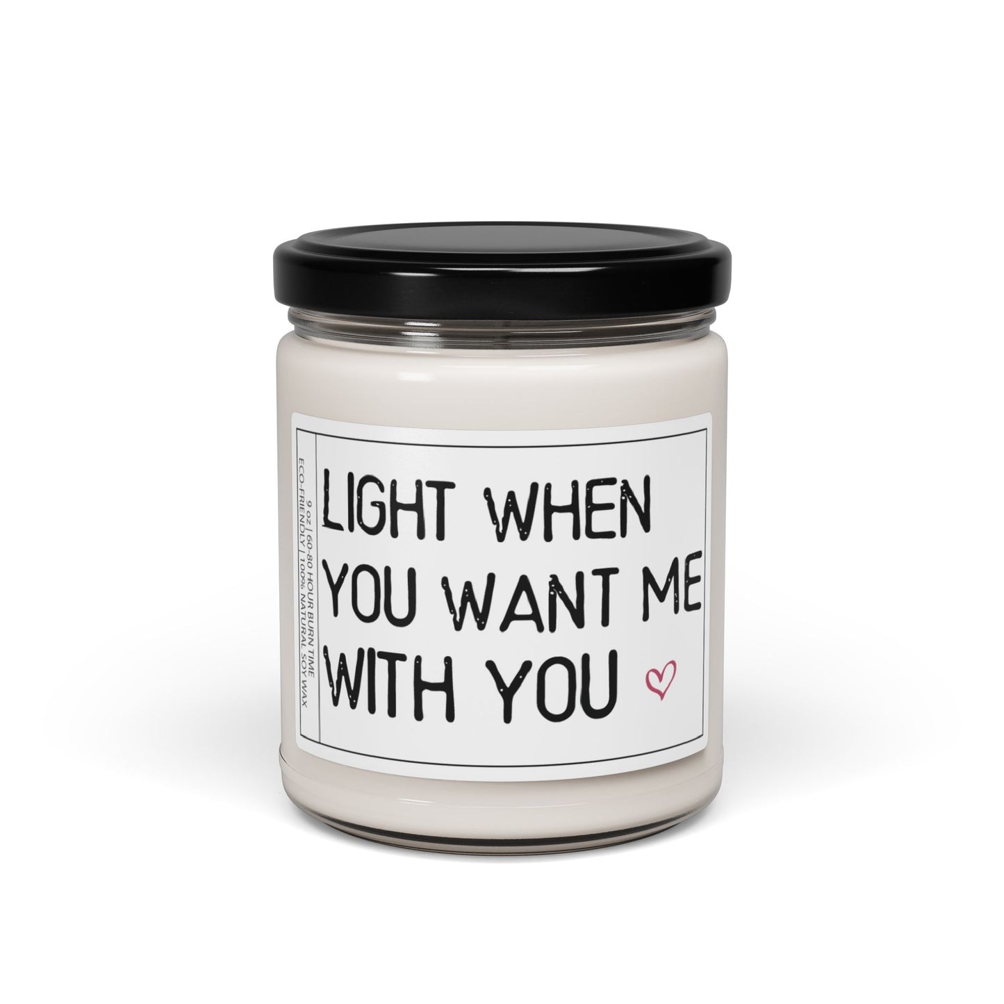 Light When You Want Me With You | Sentimental Candle Gift | Perfect for Friends & Loved Ones