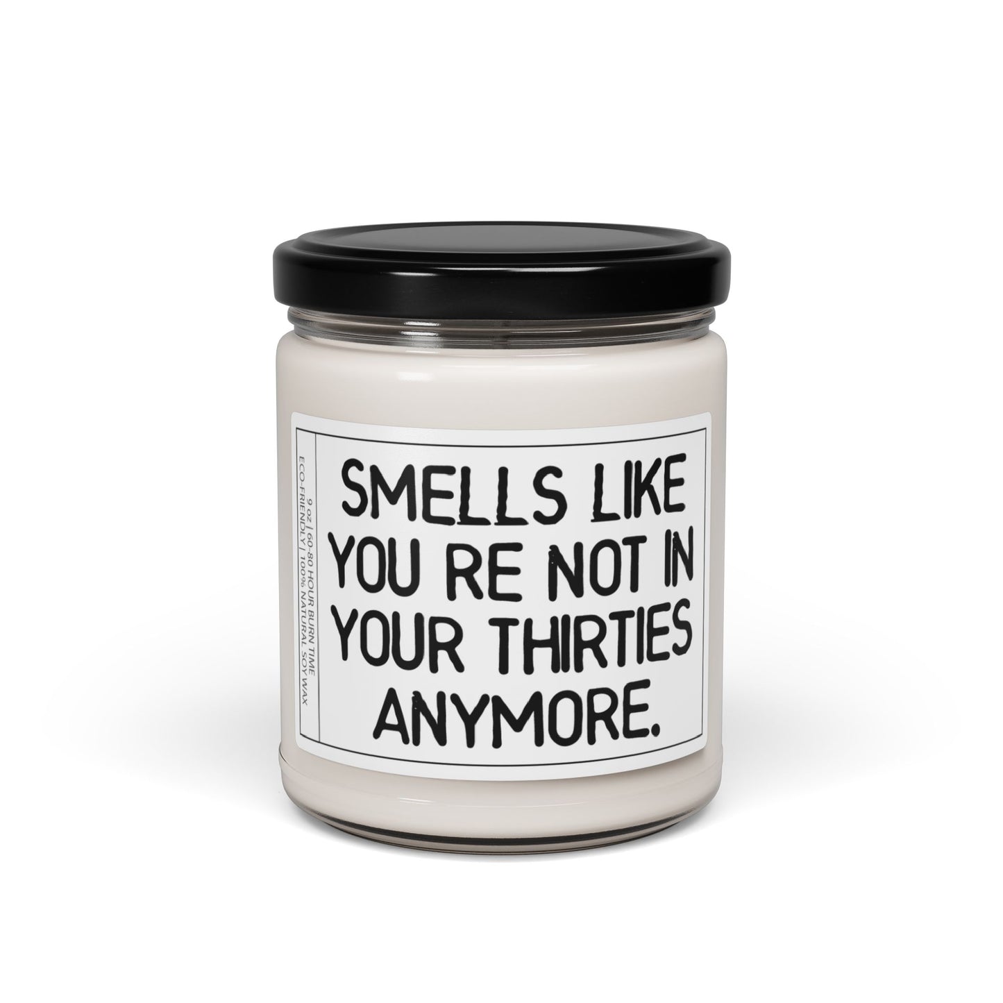 Smells Like You’re Not in Your Thirties Anymore" | Birthday Celebratory Candle Gift for Saying Goodbye to Your Thirties