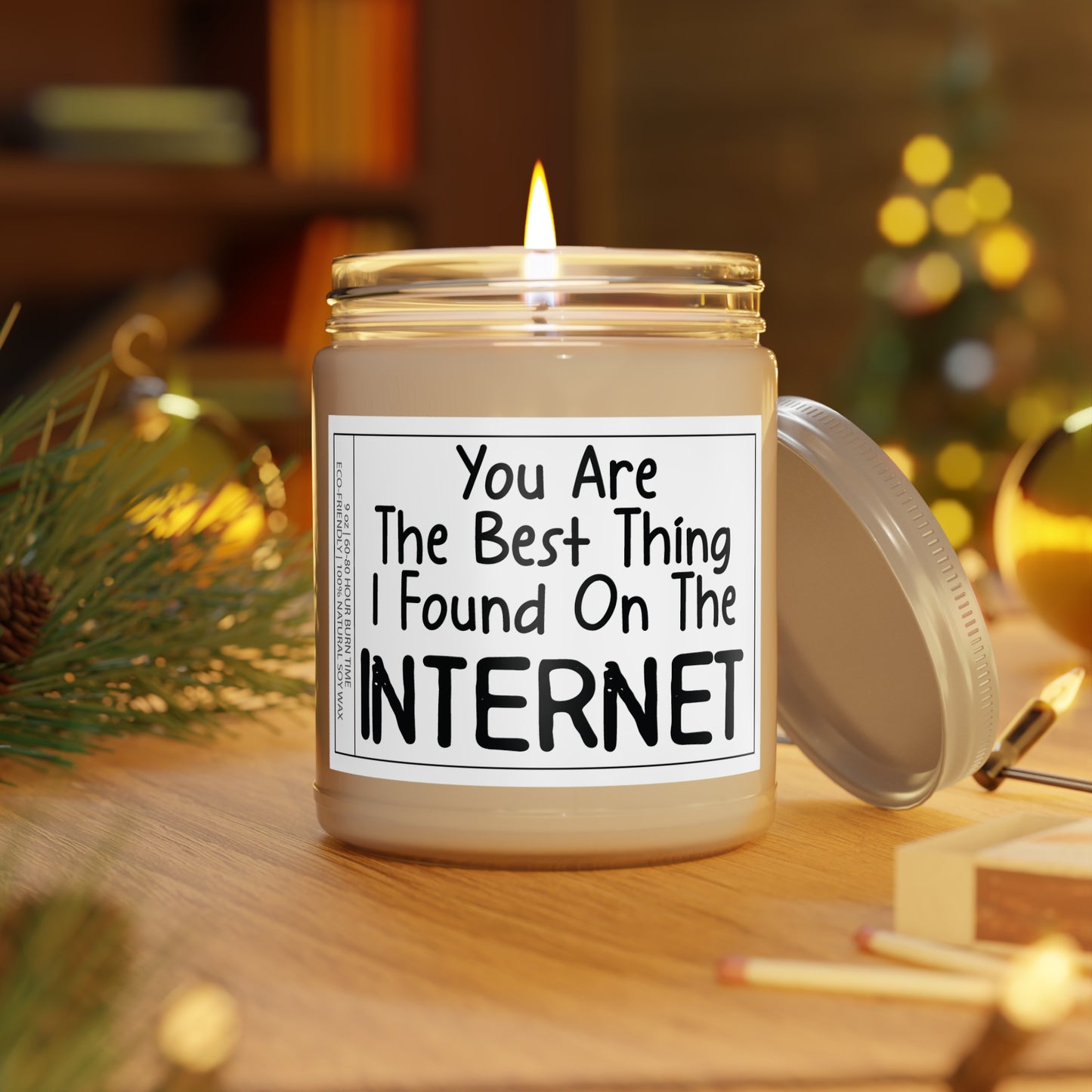 Scented Candle with 'You Are the Best Thing I Found on the Internet' Quote, 9oz